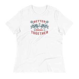Women's Relaxed T-Shirt || "Better Together"